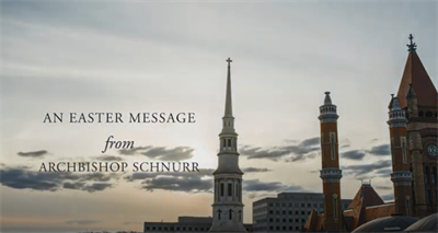 Easter Message from Archbishop Schnurr
